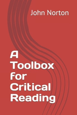 A Toolbox for Critical Reading by Norton, John J.