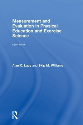 Measurement and Evaluation in Physical Education and Exercise Science by Williams, Skip M.