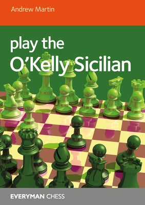 Play the O'Kelly Sicilian by Martin, Andrew