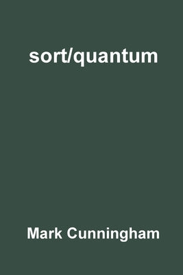 sort/quantum by Cunningham, Mark