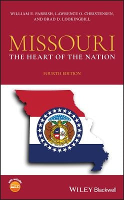Missouri: The Heart of the Nation by Parrish, William E.