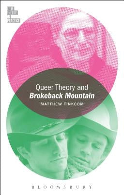 Queer Theory and Brokeback Mountain by Tinkcom, Matthew