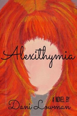 Alexithymia by Lowman, Dani