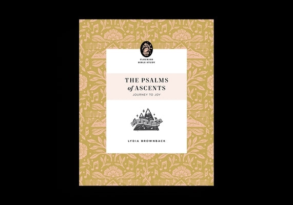 The Psalms of Ascents: Journey to Joy by Brownback, Lydia