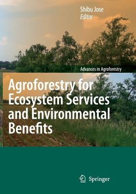 Agroforestry for Ecosystem Services and Environmental Benefits by Jose, Shibu