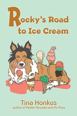 Rocky's Road to Ice Cream by Honkus, Tina