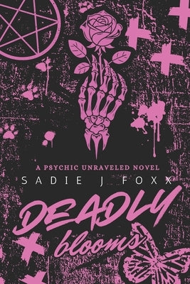 Deadly Blooms: A Darkish Paranormal Mystery by Foxx, Sadie J.
