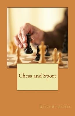 Chess and Sport by Keeley, Steve Bo