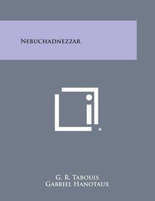 Nebuchadnezzar by Tabouis, G. R.