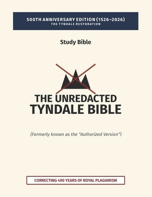 The Unredacted Tyndale Bible, Vol. IV-A, One Mediator (Matthew-John): (Formerly known as the "Authorized Version" / King James Version) by Committee, American Revision