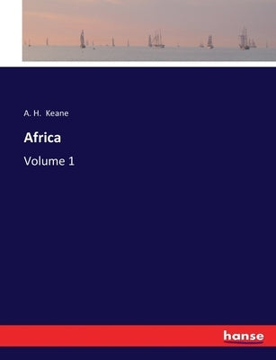 Africa: Volume 1 by Keane, A. H.