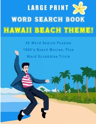 Word Search Book Hawaii Beach Theme: Large Print Adult Word Search, Birthday Gift or Christmas Gift for Puzzlers by Winters, Sasha