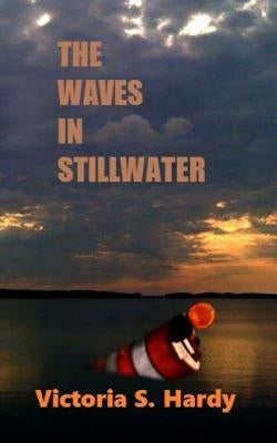 The Waves In Stillwater by Hardy, Victoria S.