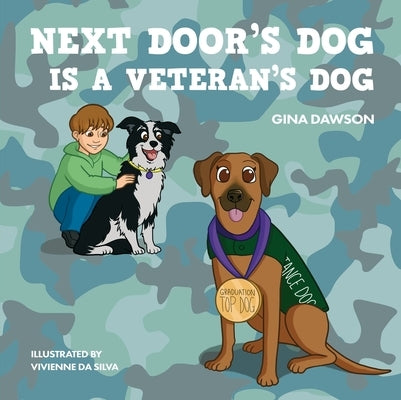Next Door's Dog Is a Veteran's Dog by Da Silva, Vivienne