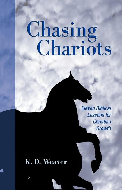 Chasing Chariots by Weaver, K. D.