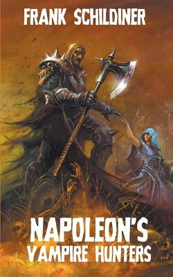 Napoleon's Vampire Hunters by Schildiner, Frank