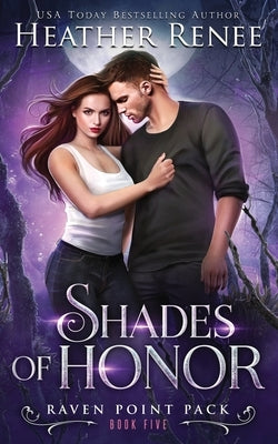 Shades of Honor by Renee, Heather