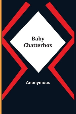 Baby Chatterbox by Anonymous
