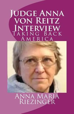 Judge Anna von Reitz Interview: Taking Back America by Robinson, David E.