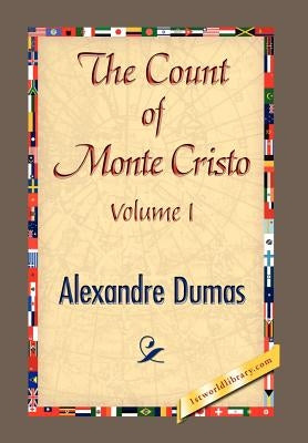 THE COUNT OF MONTE CRISTO Volume I by Dumas, Alexandre
