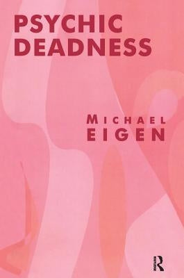 Psychic Deadness by Eigen, Michael