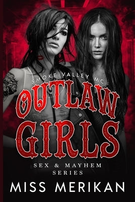 Outlaw Girls: Smoke Valley MC by Merikan