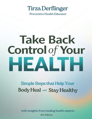 Take Back Control of Your Health: Simple Steps that Help Your Body Heal and Stay Healthy by Ballas, Fnp Carrie
