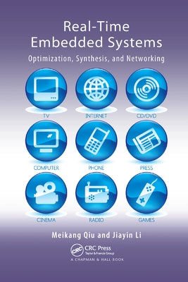 Real-Time Embedded Systems: Optimization, Synthesis, and Networking by Qiu, Meikang