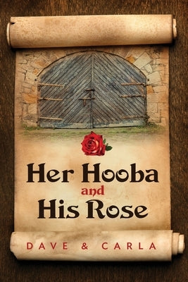 Her Hooba and His Rose by Mige, Dave &. Carla