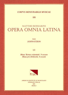 CMM 109 Mateo Romero (Maestro Capitán) (Ca. 1575-1647), Opera Omnia Latina, Edited by Judith Etzion. Vol. I Part 2: Missa 'Bonae Voluntatis.' 9 Vocum; by Etzion, Judith