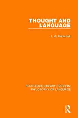 Thought and Language by Moravcsik, J. M.