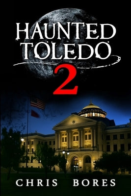 Haunted Toledo 2 by Bores, Chris