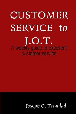 Customer Service to J.O.T. by Trinidad, Joseph O.