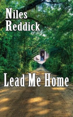 Lead Me Home by Reddick, Niles