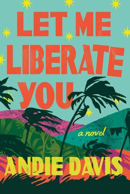 Let Me Liberate You by Davis, Andie