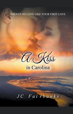 A Kiss in Carolina by Fairbanks, J. C.