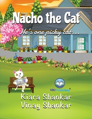 Nacho the Cat: He's one picky cat . . . by Shankar, Kiara