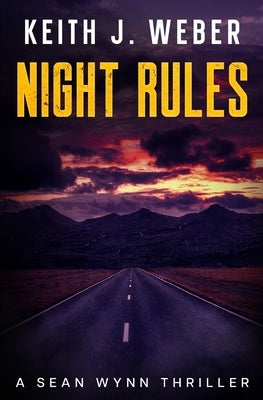 Night Rules: A Sean Wynn Thriller by Weber, Keith J.