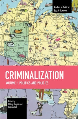 Criminalization: Politics and Policies by Balyan, Chirag