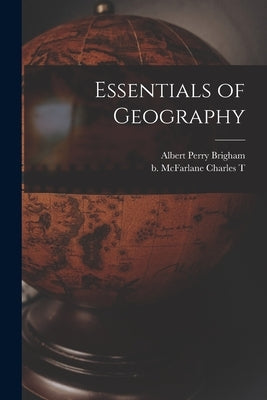 Essentials of Geography by Brigham, Albert Perry