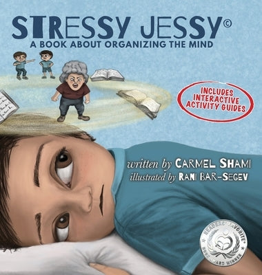 Stressy Jessy, a book about organizing the mind by Shami, Carmel