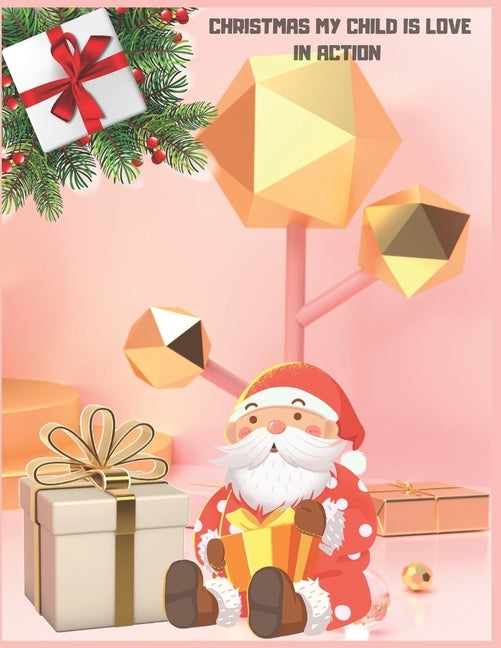 Christmas My Child Is Love In Action: Christmas Activity Book.Includes-Coloring, Matching, Mazes, Drawing, Crosswords, Color By Number And Recipes boo by Press House, Amazing