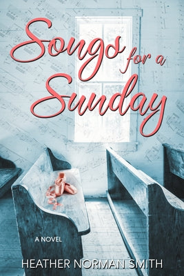 Songs for a Sunday by Smith, Heather Norman