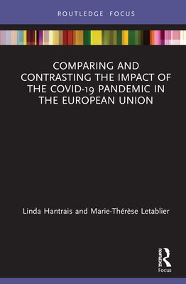 Comparing and Contrasting the Impact of the Covid-19 Pandemic in the European Union by Hantrais, Linda