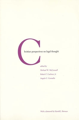 Christian Perspectives on Legal Thought by McConnell, Michael W.