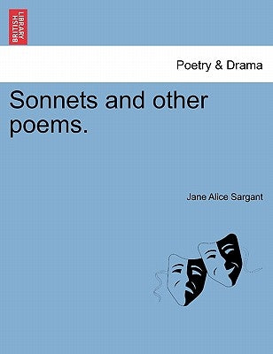 Sonnets and Other Poems. by Sargant, Jane Alice
