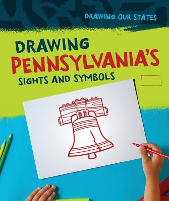 Drawing Pennsylvania's Sights and Symbols by Thompson, Elissa