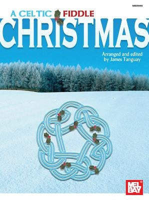 A Celtic Fiddle Christmas by Tanguay, James