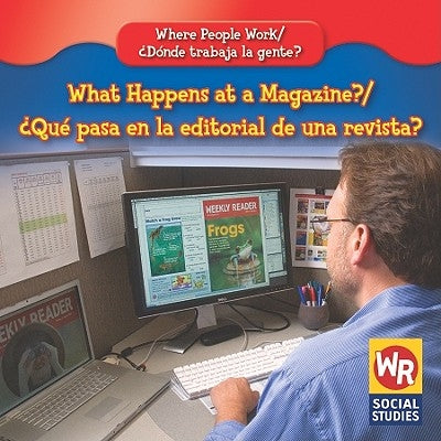 What Happens at a Magazine? / ¿Qué Pasa En La Editorial de Una Revista? by Guidone, Lisa M.