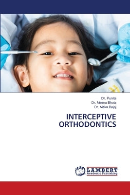 Interceptive Orthodontics by Punita